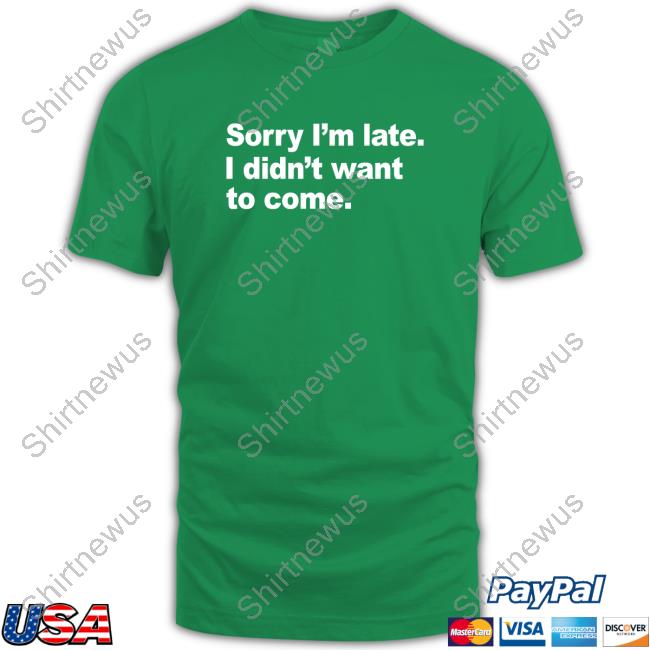 Official Introvert Problems Sorry I'm Late I Didn't Want To Come Shirt