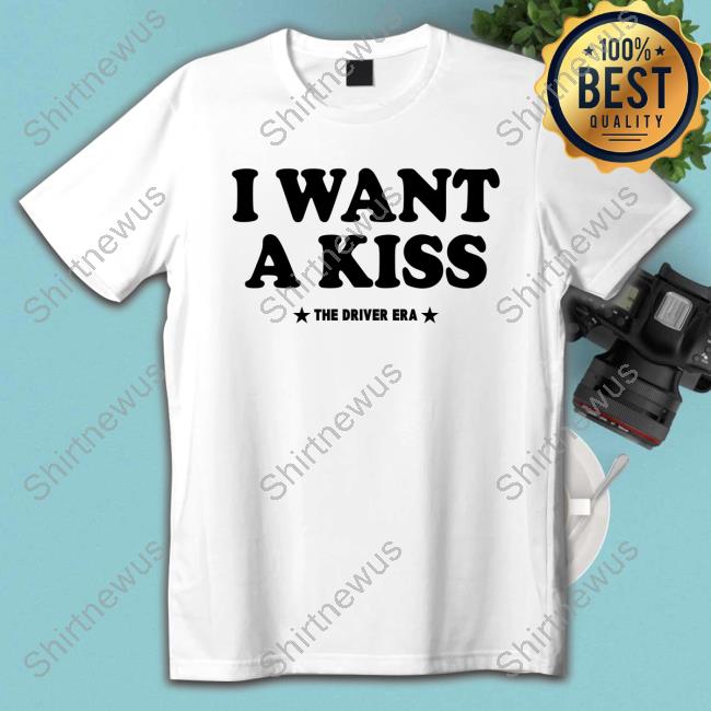 The Driver Era Merch I Want A Kiss Short Sleeve TShirt