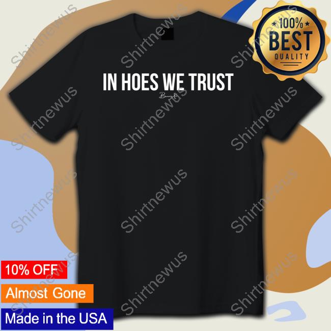 Bunnie Xo In Hoes We Trust T Shirts