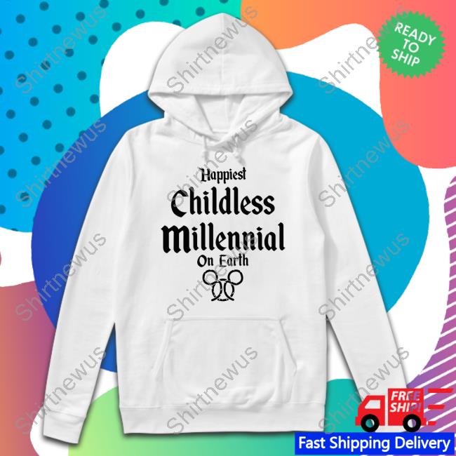 Happiest Childless Millennial On Earth T-Shirt Casuallygreg