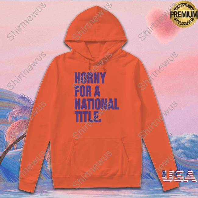 Bullzerk Shop Official Horny For A National Title Shirt