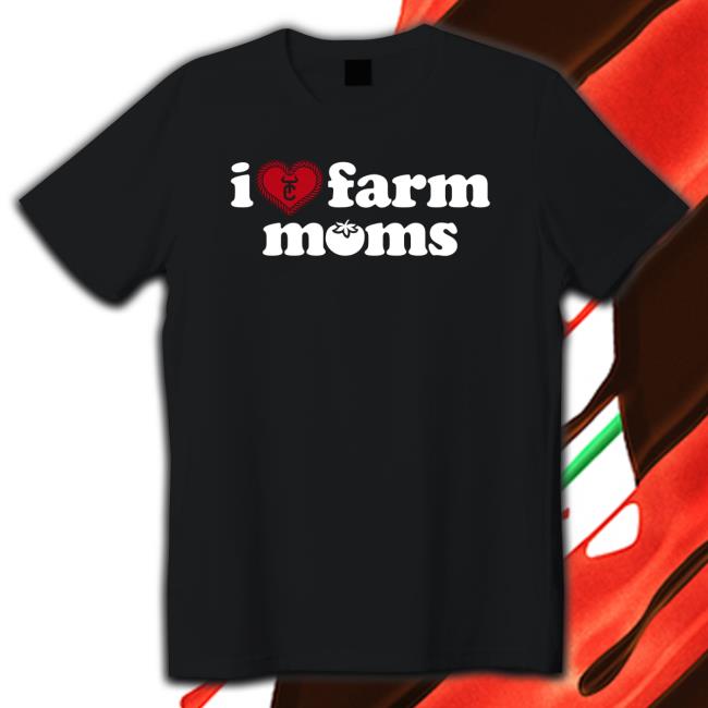 I Love Farm Moms Shirt