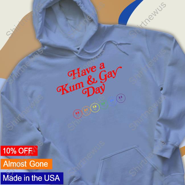 Raygun Custom Shop Have A Kum & Gay Day Sweatshirt Kum & Go