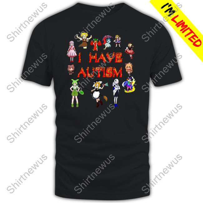 Shirts That Go Hard I Have Autism Hoodie Winter Witchmaestra