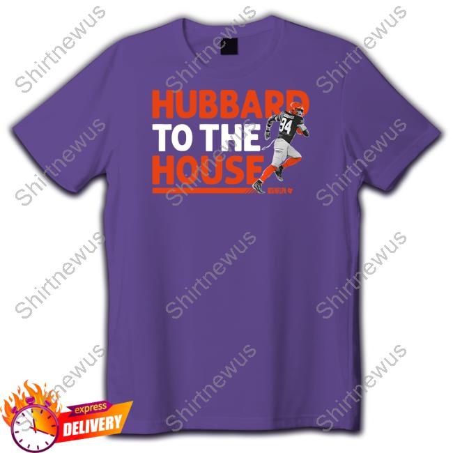 Hubbard To The House T Shirt Official Hubbard To The House Shirt