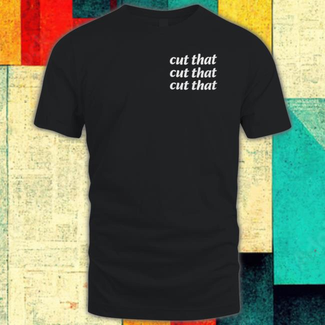 The Always Sunny Podcast Cut That Shirt 2022
