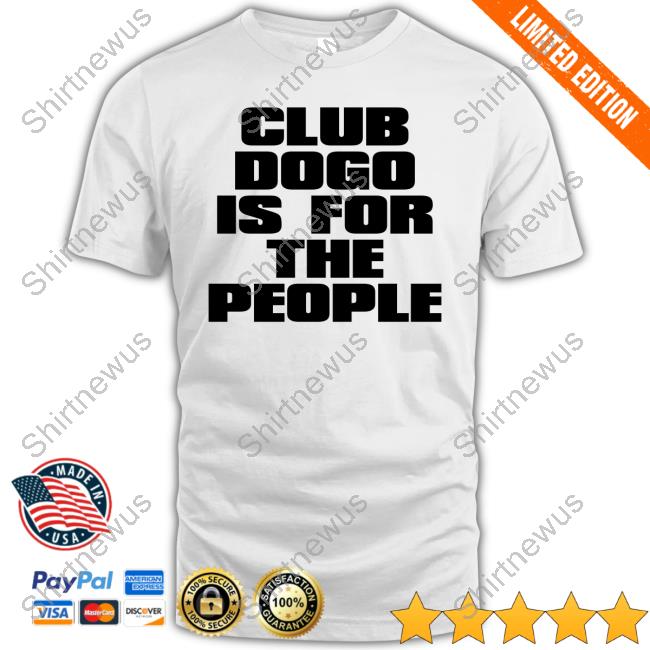 Club Dogo Is For The People 2024 White T Shirts