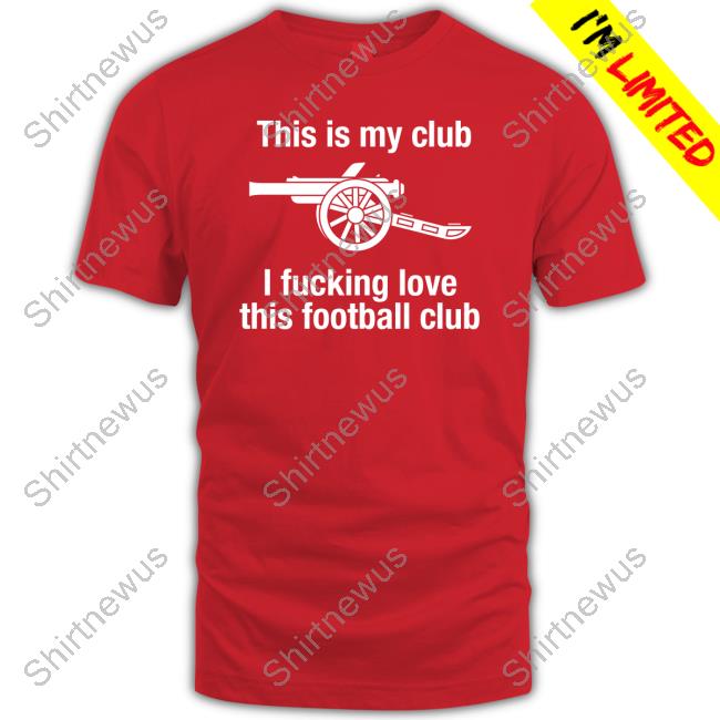 Stuart Macfarlane This Is My Club I Fucking Love This Football Club Sweatshirt Bukayo Saka Arsenal Fc
