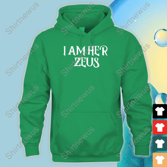 I Am Her Zeus Shirts Ali Gaytor Official I Am Her Zeus Shirt