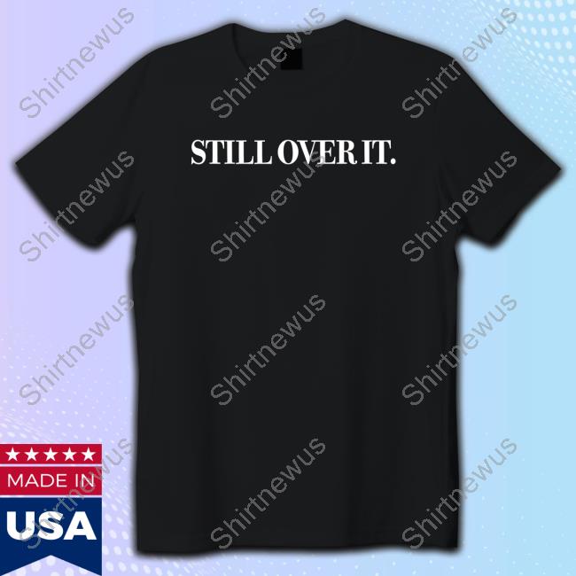 Still Over It Black Hooded Sweatshirt