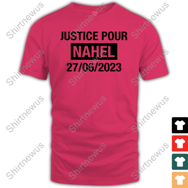 Justice Pour Nahel 27/06/2023 Shirt