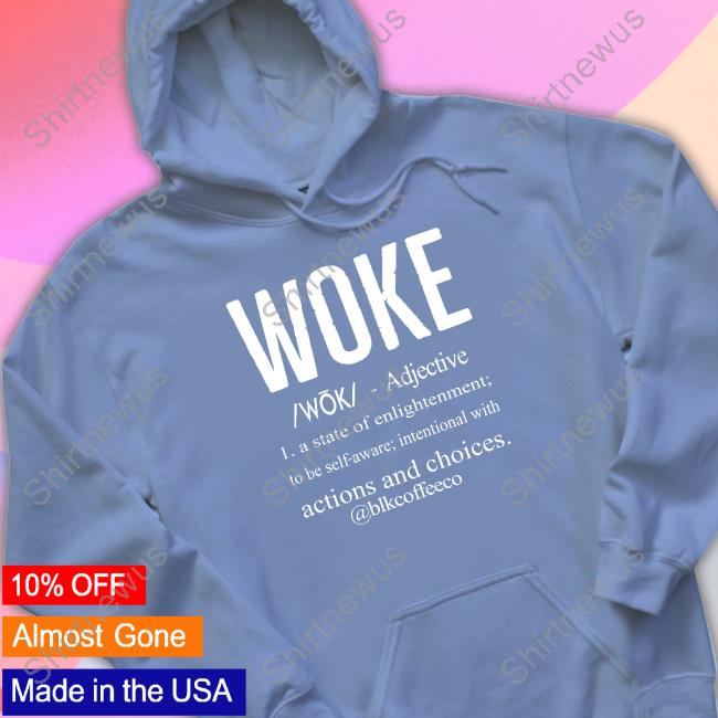 Official The Black Coffee Company Woke Definition Shirt