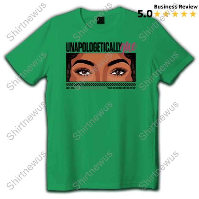 Angel Reese Mantra Unapologetically Me This Is For The Girls That Look Like Me Shirt
