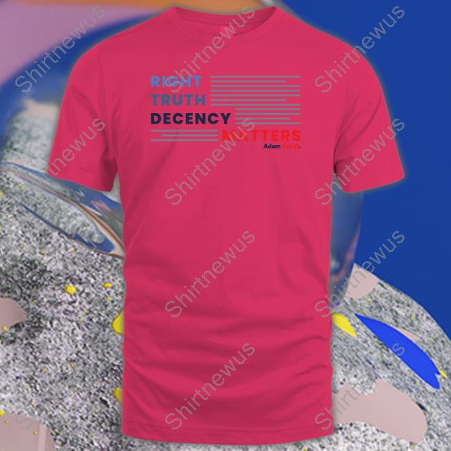 Right Truth Decency Matters Tee Shirt