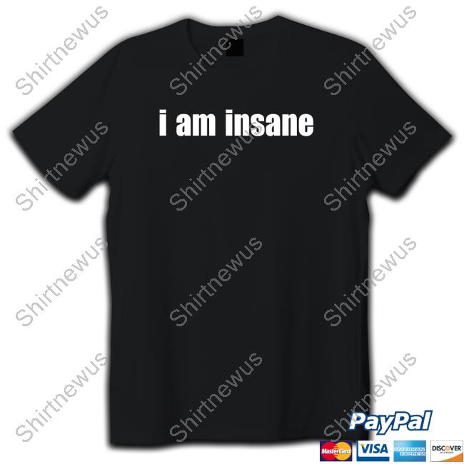 Comfy Princess I Am Insane Shirt