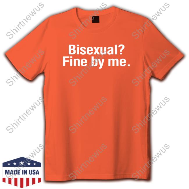 Shirts That Go Hard Bisexual? Fine By Me. Sweatshirt Shirtsthtgohard Official Bisexual? Fine By Me. Hooded Sweatshirt