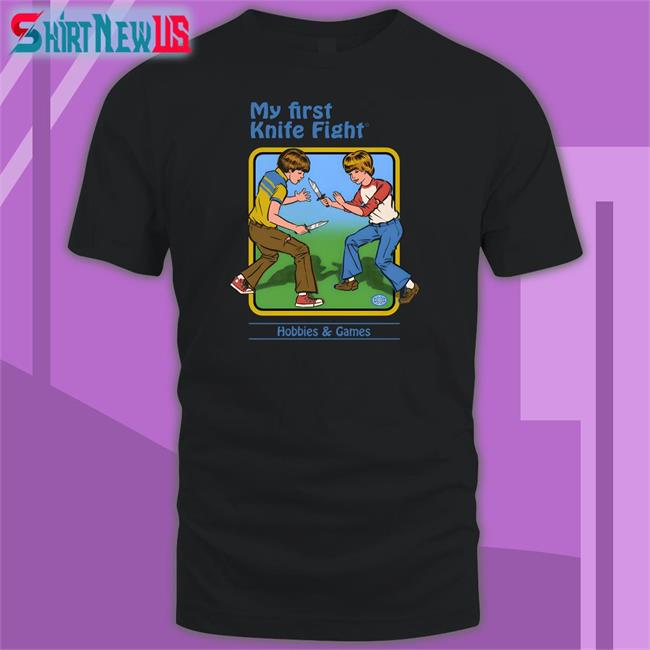 Steven Rhodes Merch My First Knife Fight Hobbies & Games Sweatshirts Shirts That Go Hard