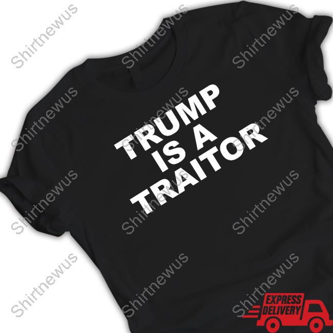 Trump Is A Traitor Sweatshirt