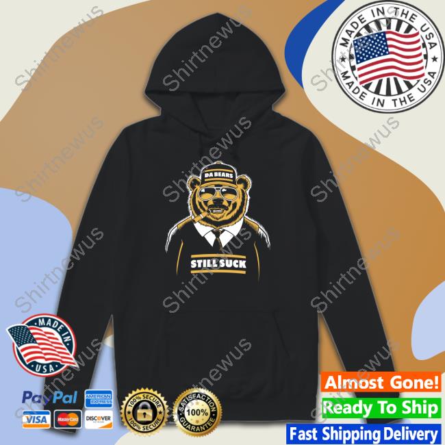 Official Da Bears Still Suck Shirt