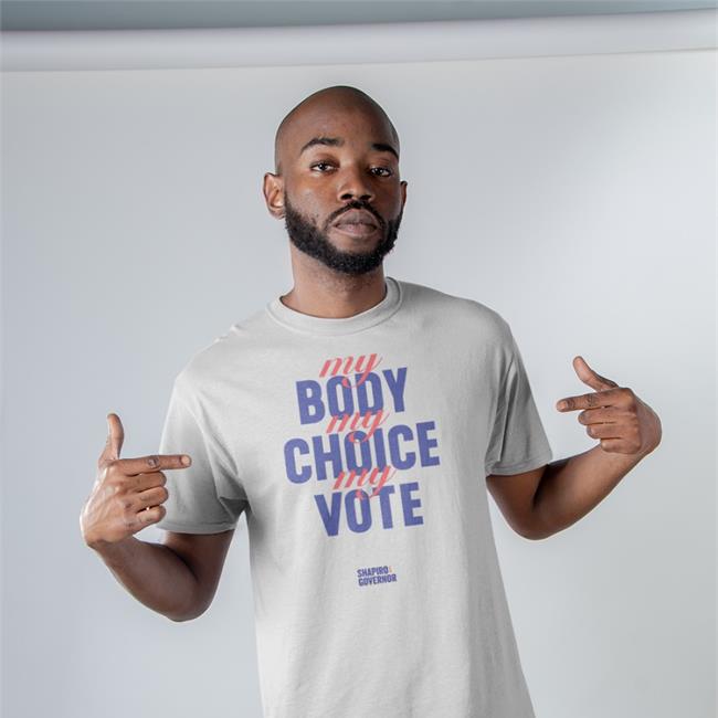 My Body My Choice My Vote Shirt