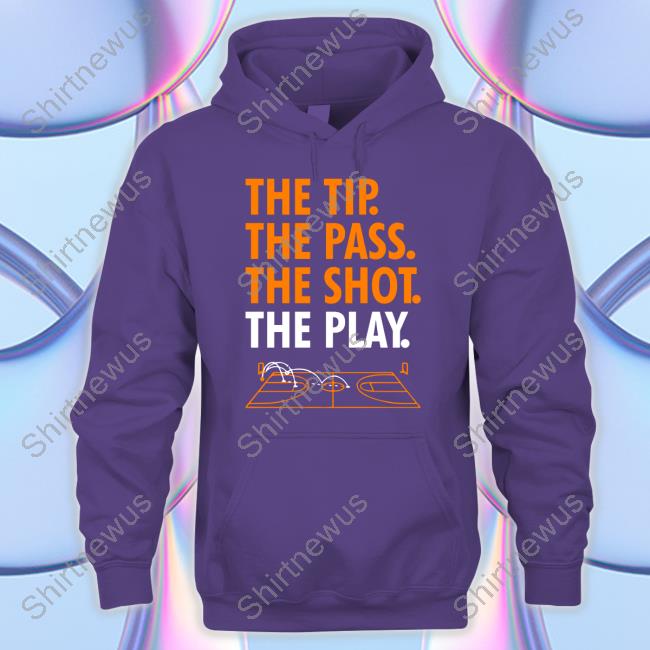 The Tip The Pass The Shot The Play Tee Shirt