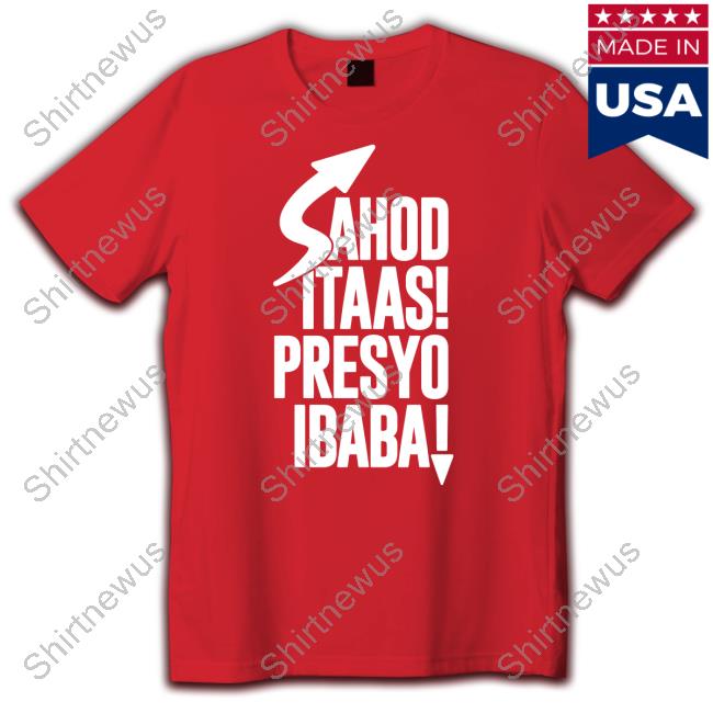Sahod Itaas Presyo Ibaba Tee Shirt