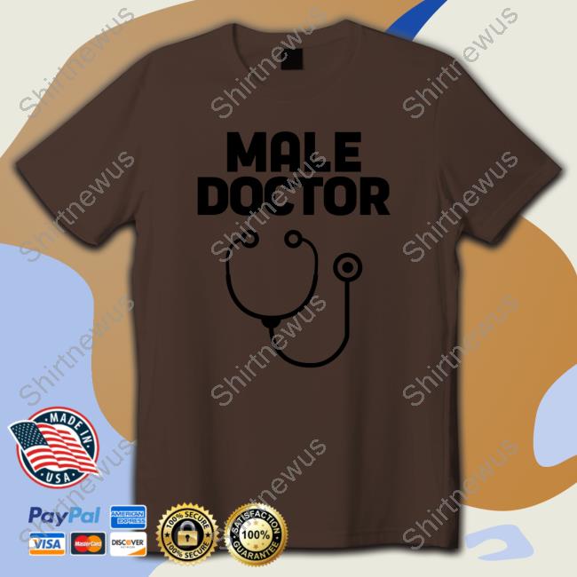 Man Who Has It All Male Doctor Tee