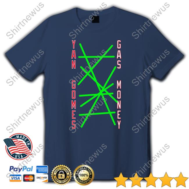 Obvious Shirts Merch Yan Gomes Gas Money Shirt