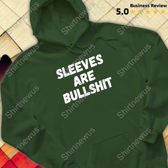 Official Sleeves Are Bullshit Hoodie Official Sleeves Are Bullshit Cap