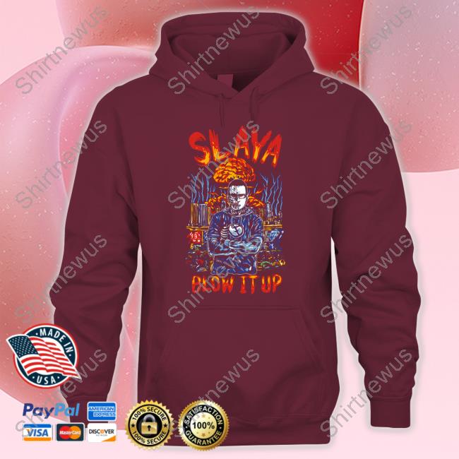 Slaya Blow It Up Shirt
