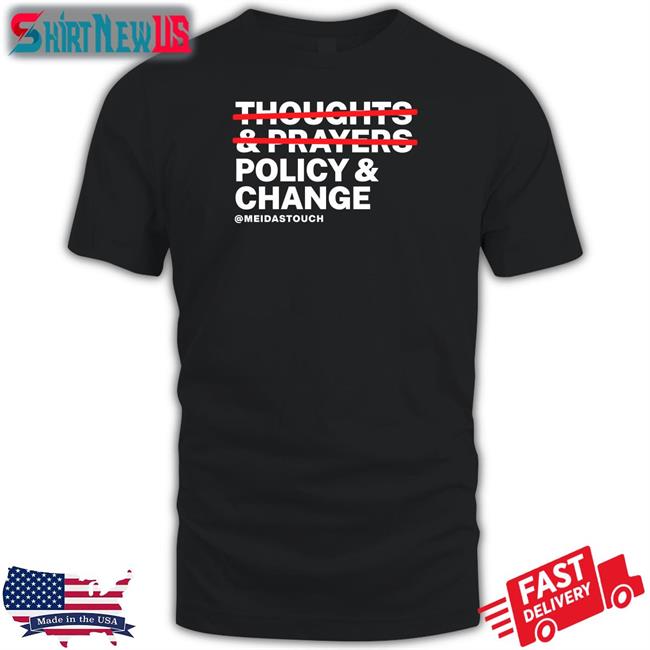 Policy & Change Shirt Meidas Ceejay