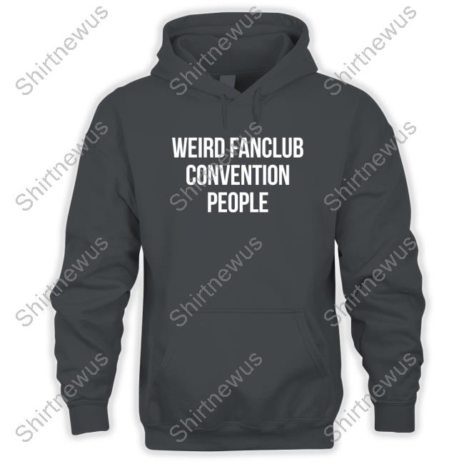 Weird Fanclub Convention People Tee Shirt