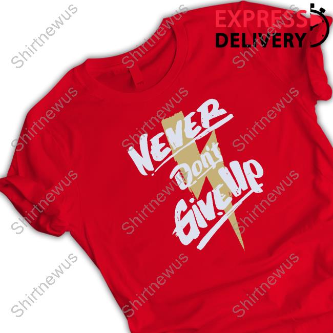 Official Never Don't Give Up Tee
