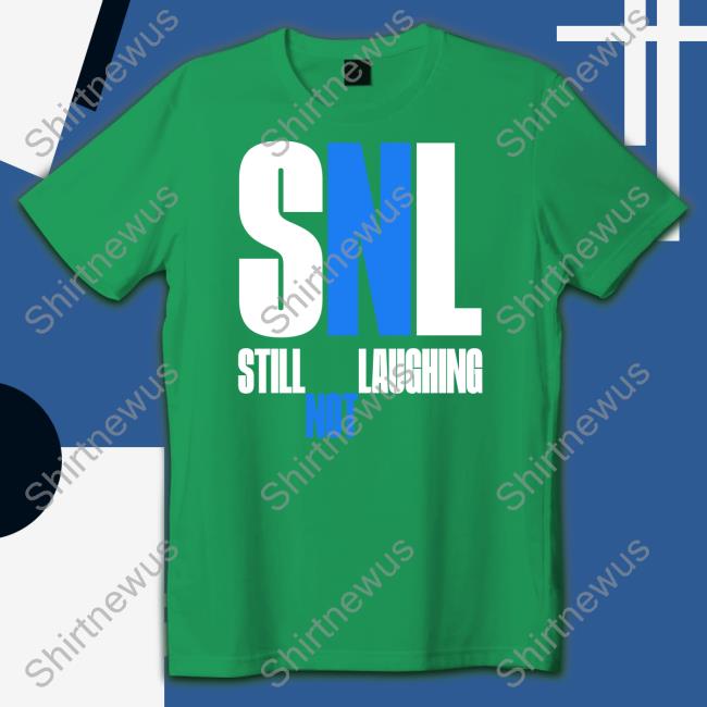 Sleepy Boy Underground Merch Snl Still Not Laughing Hoodies Shirts That Go Hard