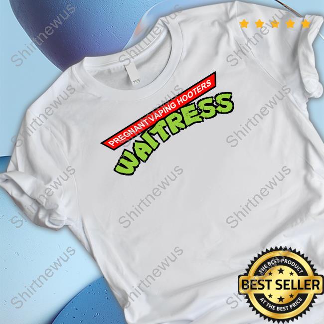 Official Pregnant Vaping Hooters Waitress T-Shirt