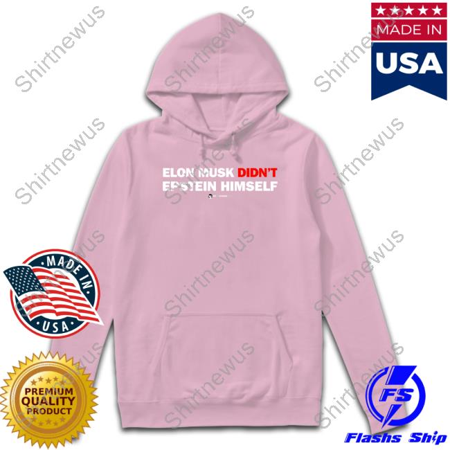 Elon Musk Didn't Epstein Himself T Shirt
