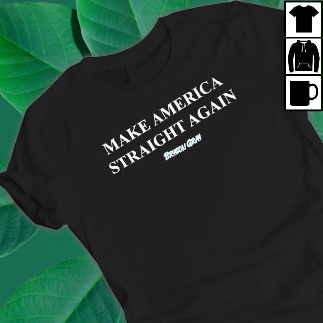 Bryson Make America Straight Again Long Sleeve Shirt
