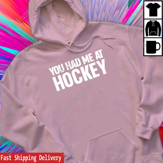 You Had Me At Hockey Tee Shirt