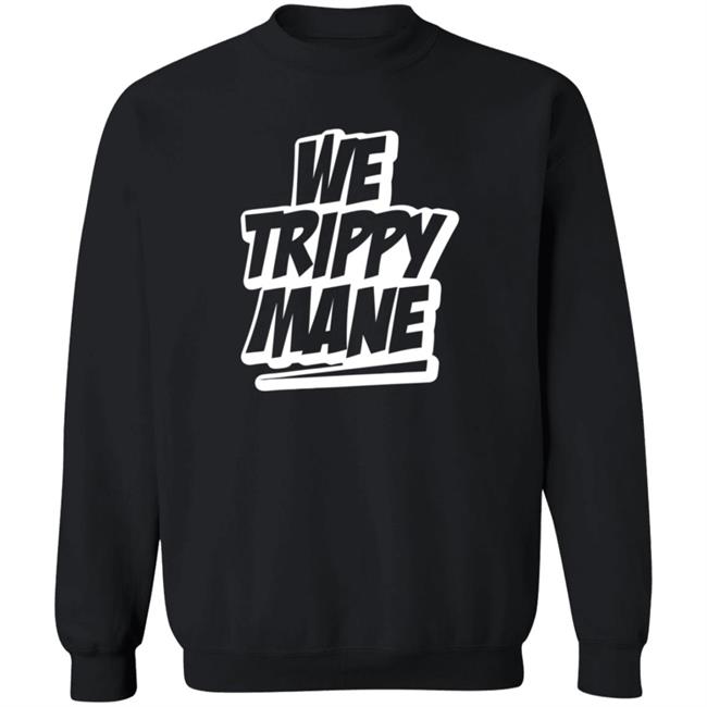 Three 6 Mafia Merch Juicy J We Trippy Shirt We Trippy Mane Shirt Three 6 Mafia Merch Juicy J We Trippy Shirt We Trippy Mane Shirt