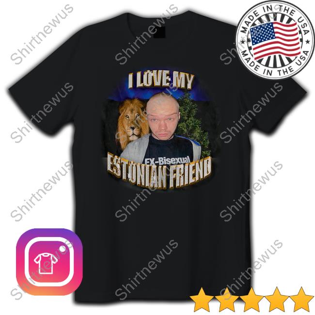 I Love My Estonian Friend Shirt Cooldog Merch