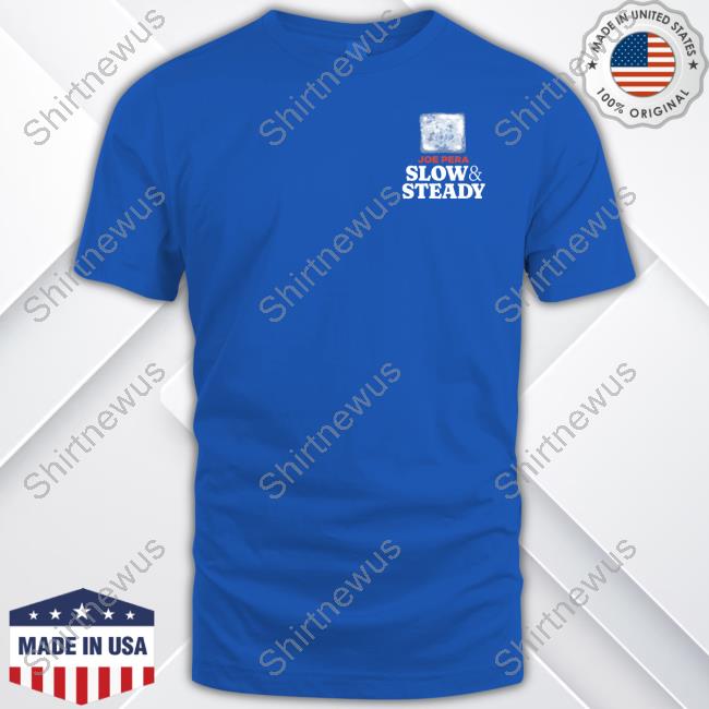 Joe Pera Merch Slow Steady Special Shirts