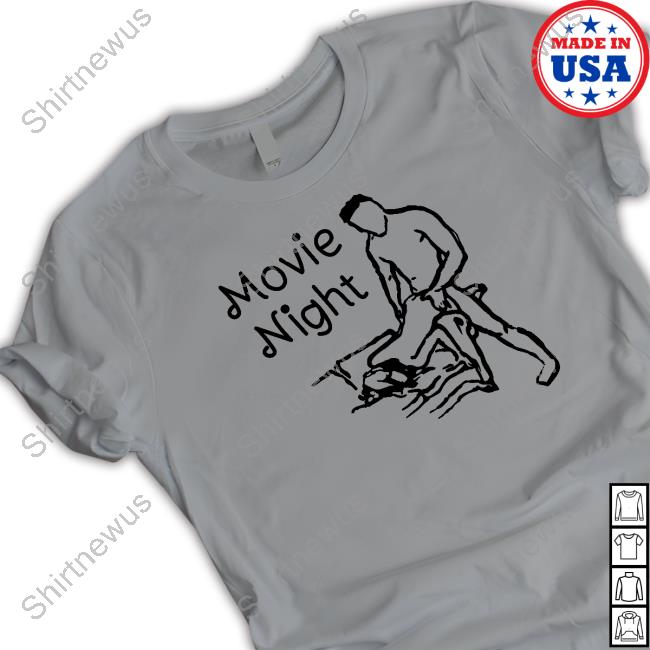Official Shirts That Go Hard Movie Night Shirt
