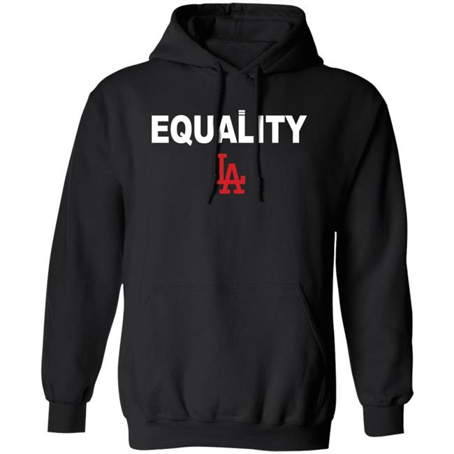 Equality Los Angeles Dodgers T Shirt Hoodie Equality Los Angeles Dodgers T Shirt Hoodie
