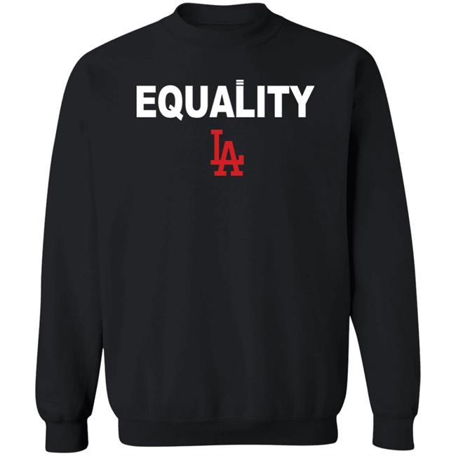 Equality Los Angeles Dodgers T Shirt Hoodie Equality Los Angeles Dodgers T Shirt Hoodie