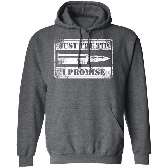 Just The Tip Shirt Hoodie Just The Tip Shirt Hoodie