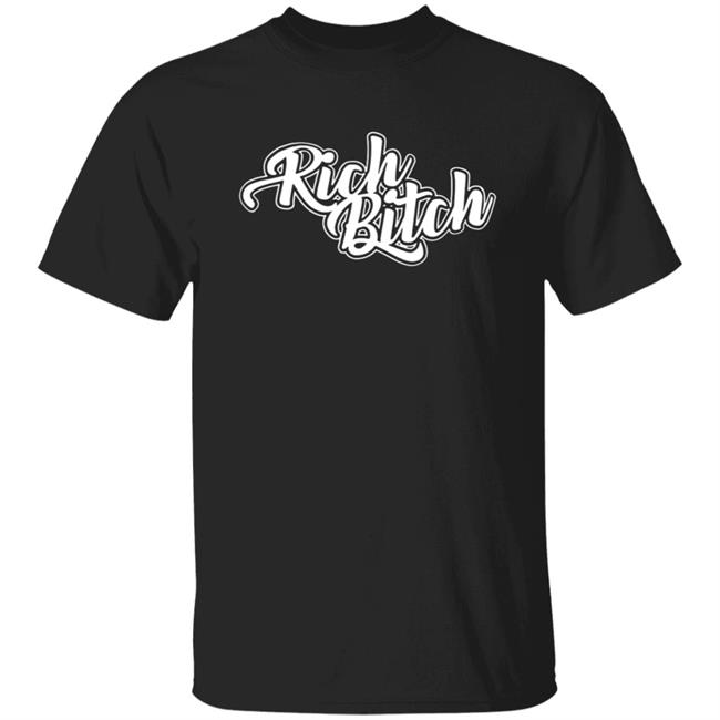 Rich Bitch Shirt