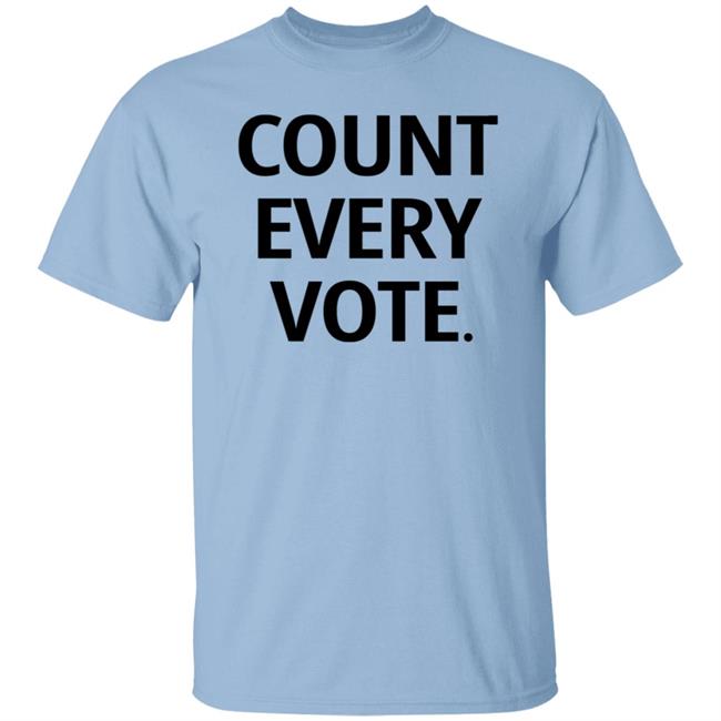 Count Every Vote Hoodie T Shirt