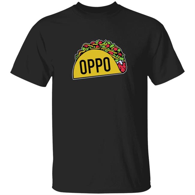Oppo Taco Shirt