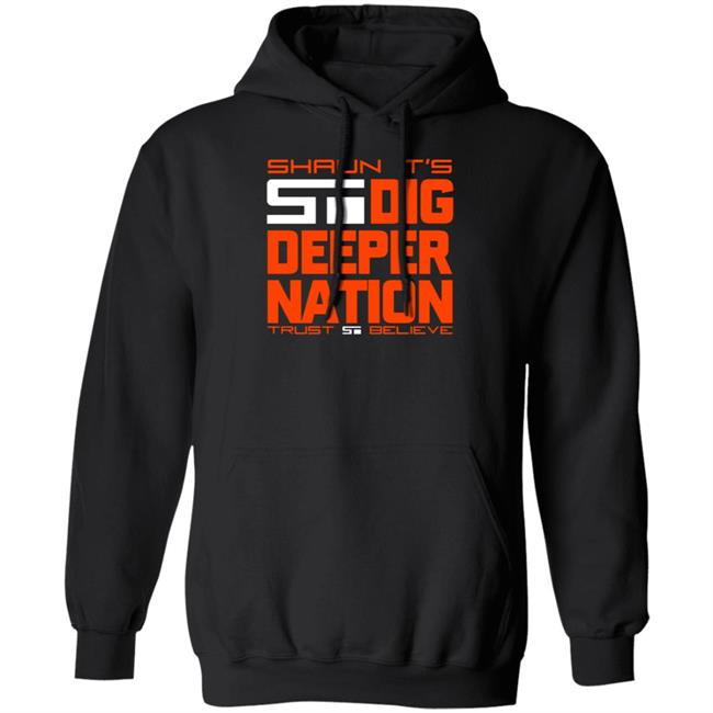 Shaun I's Deeper Natione Trust Believe Hoodie Shirt
