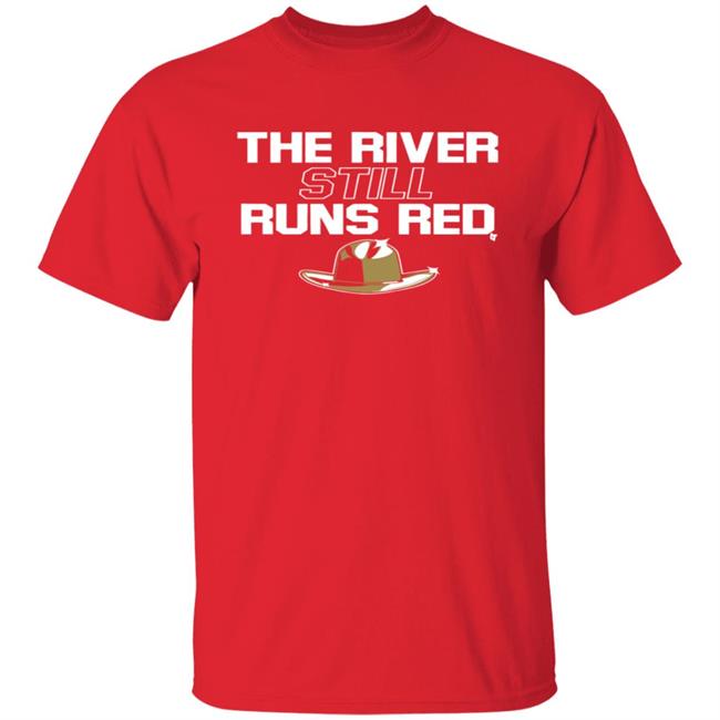 The River Still Runs Red Shirt Hoodie